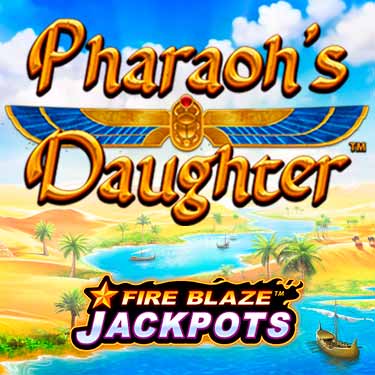 Fire Blaze™: Pharaoh's Daughter