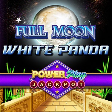 Full Moon: White Panda™ Powerplay Jackpot