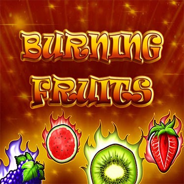 Burning Fruits
